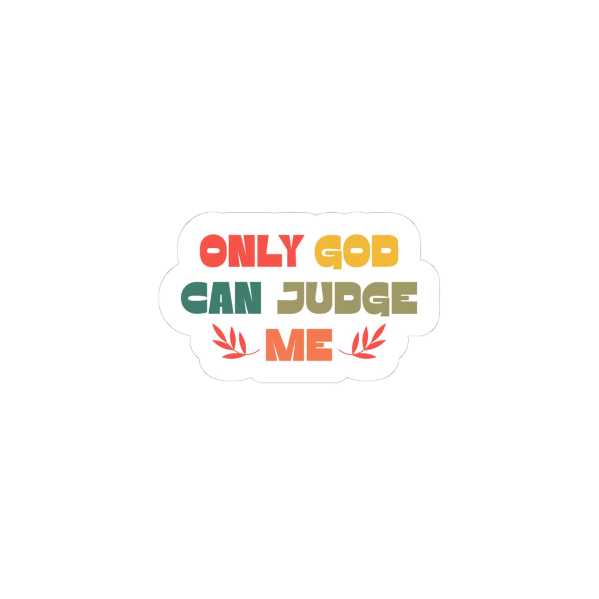 Only God Can Judge Me | Sticker