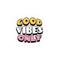 Good Vibes Only | Sticker